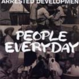 ARRESTED DEVELOPMENT "PEOPLE EVERYDAY"